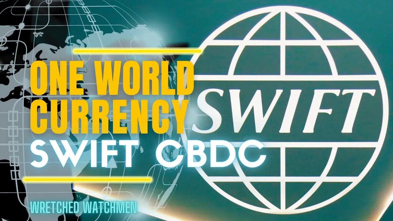 One World Currency: SWIFT CBDC