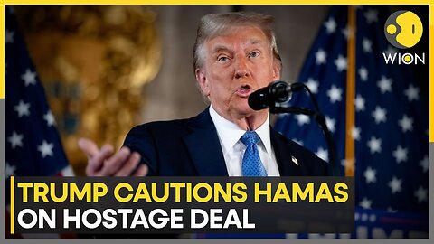 Donald Trump Warns Hamas To Release Hostages Soon | World News | WION