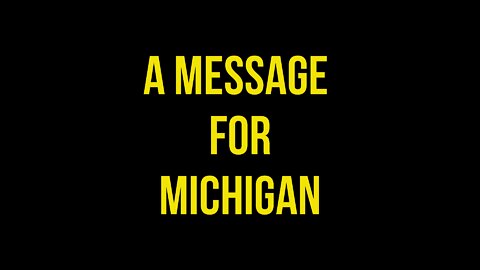 A Message For Michigan