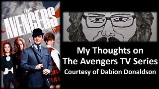 My Thoughts on The Avengers TV Series (Courtesy of Dabion Donaldson) [With Bloopers]