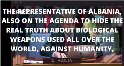 THE REPRESENTATIVE OF ALBANIA, ALSO ON THE AGENDA TO HIDE THE REAL TRUTH ABOUT BIOLOGICAL