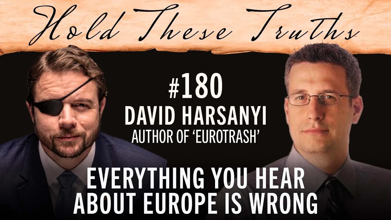 Everything You Hear About Europe is Wrong | David Harsanyi