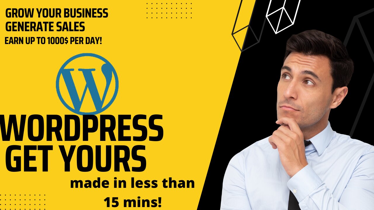 Why You Need a WordPress website for your business GET YOURS IN LESS THAN IN 15 MINS!