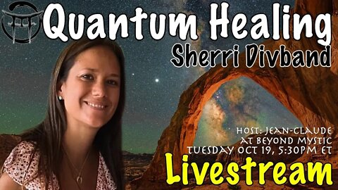 🔴LIVESTREAM: QUANTUM HEALING WITH SHERRI DIVBAND & Jean-Claude@BeyondMystic