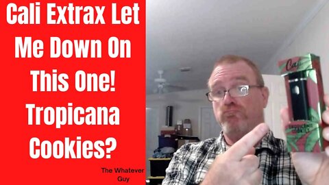 Cali Extrax Let Me Down On This One! Tropicana Cookies?