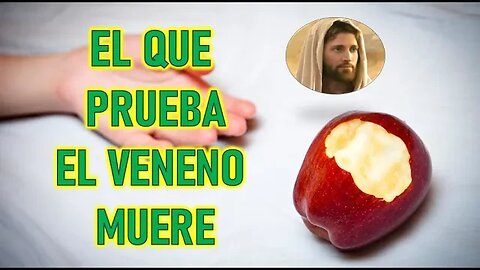 EL QUE PRUEBA EL VENENO MUERE - JESUCRISTO REY A DANIEL DE MARÍA