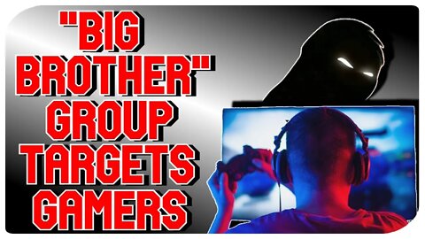 Activist Watchdog WANTS GAMERS To SNITCH On GAMERS