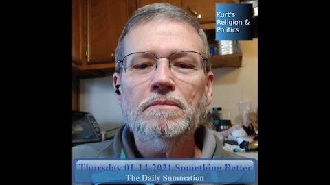 20210114 Something Better - The Daily Summation