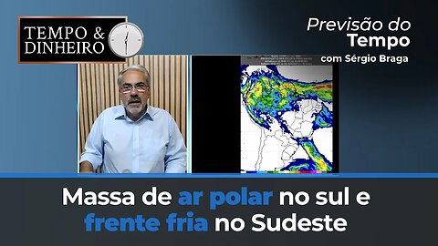 Previsão do tempo, Massa de ar polar no sul e avanço da frente fria pelo Sudeste. Centro-oeste seco