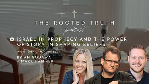 Brian Godawa on Israel in Prophecy and the Power of Story in Shaping Beliefs