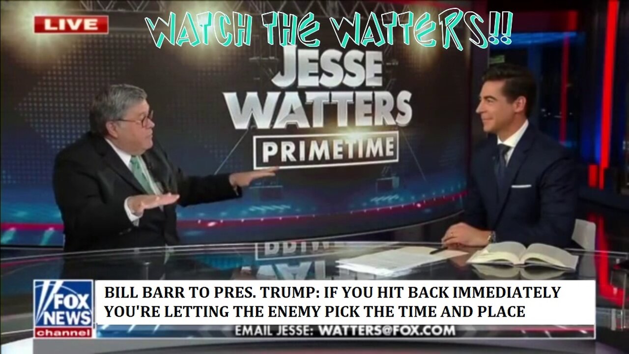 WATCH THE WATTERS! BILL BARR DIVULGES EPSTEIN SUICIDE VIEWS, BORDER WARS AND TRUMP RELATIONSHIP