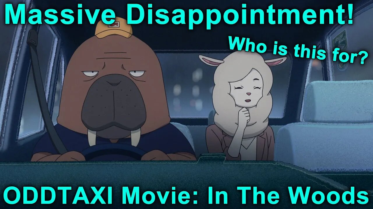 ODDTAXI Movie is a Disappointment.. Who was it made for? (Spoiler free and Spoiler Thoughts!)