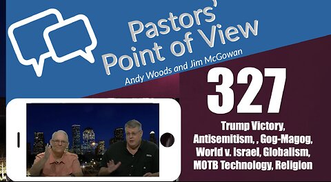 Pastors’ Point of View (PPOV) no. 327. Prophecy update. Dr. Andy Woods. 11-8-24.