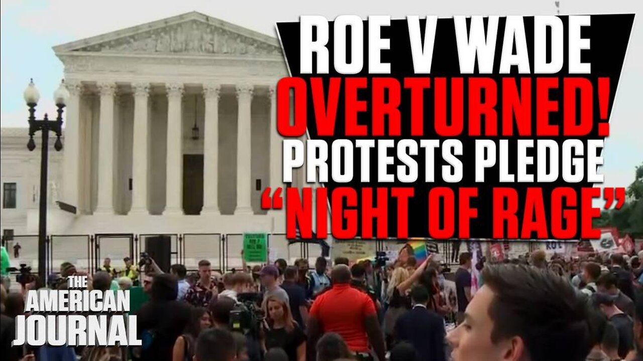 Roe vs. Wade Overturned: Leftists Promise Night Of Rage Targeting Churches