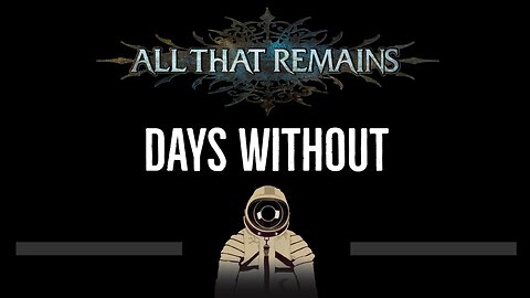 All That Remains • Days Without (CC) 🎤 [Karaoke] [Instrumental Lyrics]