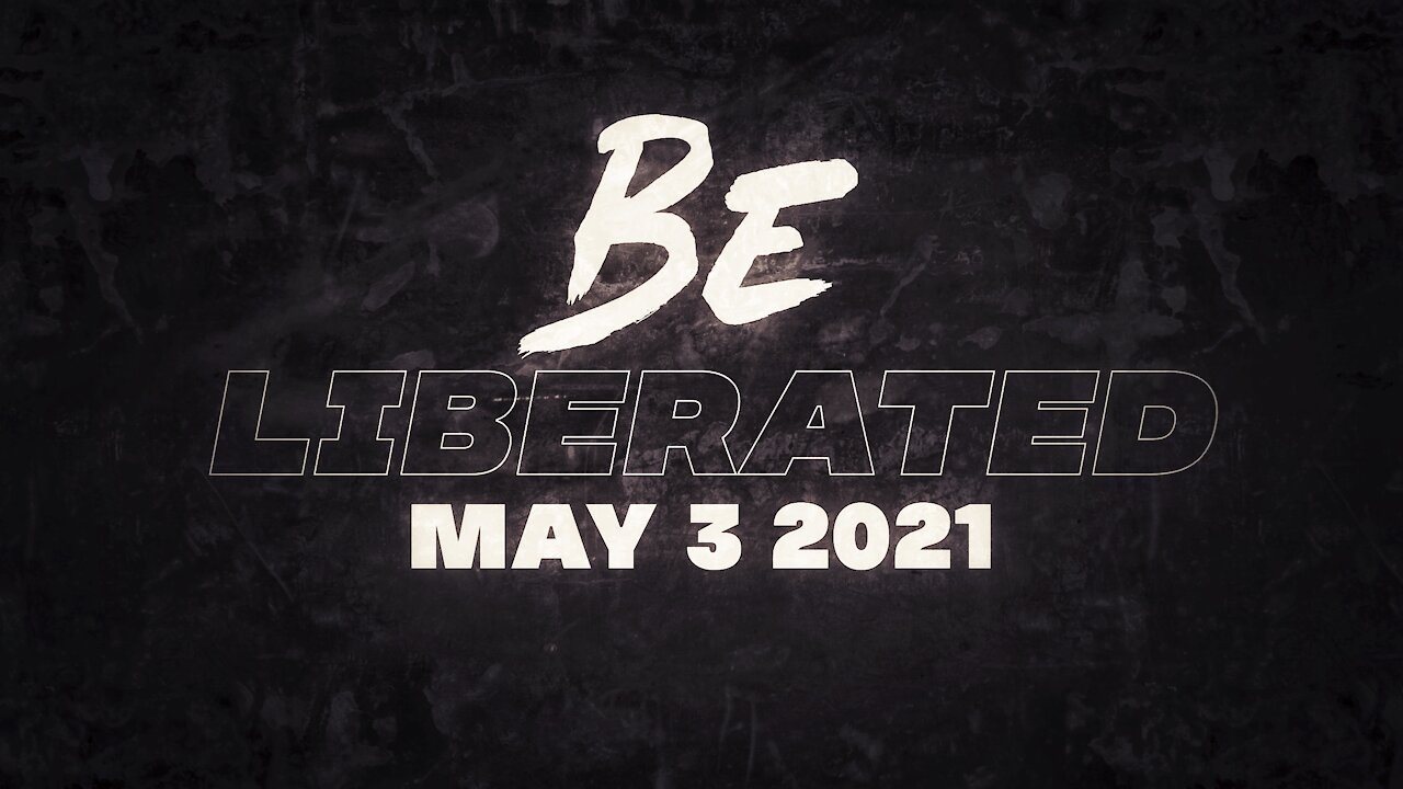 BE LIBERATED Broadcast | May 3 2021