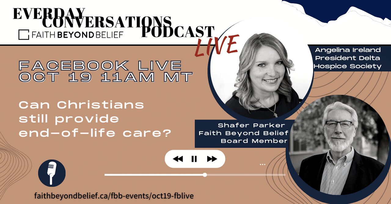 Everyday Conversations Live - Can Christians still provide end-of-life care?