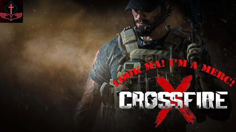 Look Ma! I’m A Merc! (Crossfire X Part 1)