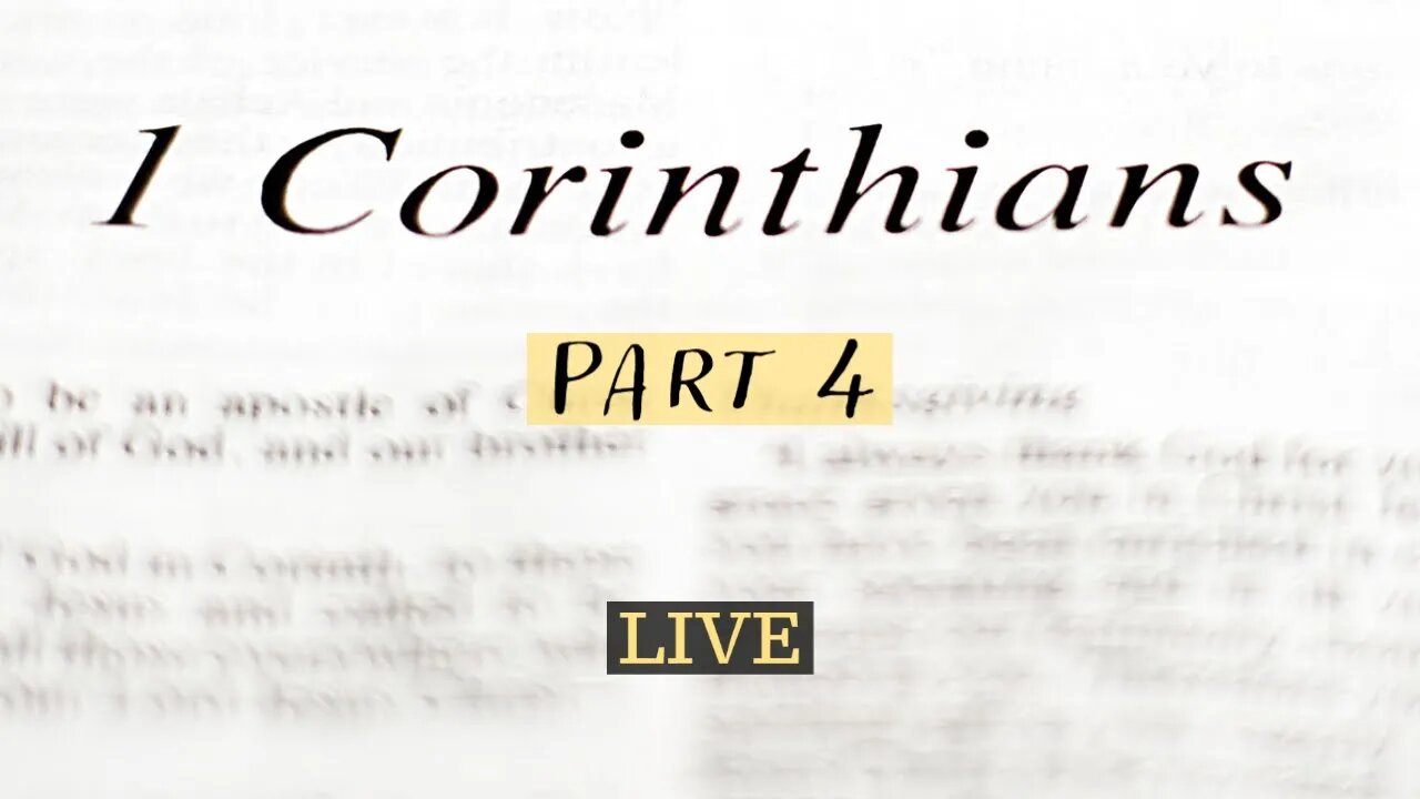 1 Corinthians (Part 4) with Christopher Enoch