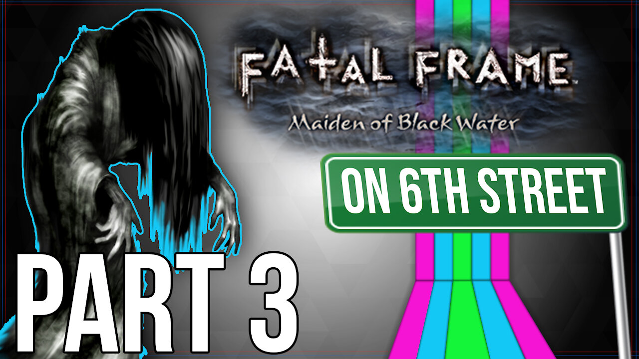Fatal Frame: Maiden of Black Water on 6th Street Part 3