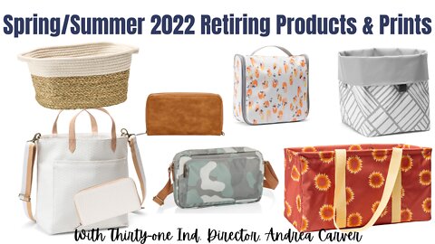 Retiring Products and Prints from Thirty-One Spring/Summer 2022 | Ind. Director, Andrea Carver