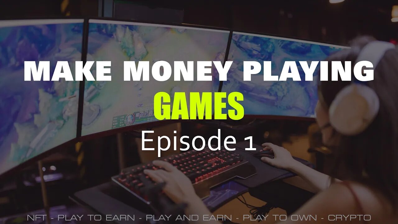 How to Earn Money playing games Episode 1: Introduction