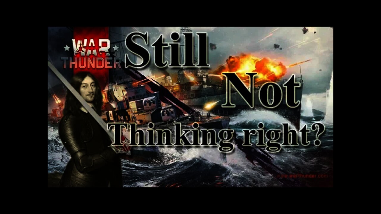 War Thunder Naval Battles - Still not think right?