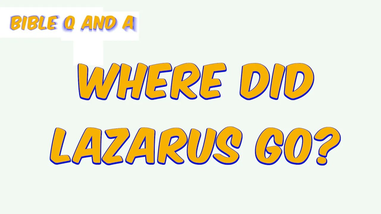 Where did Lazarus Temporarily Go?