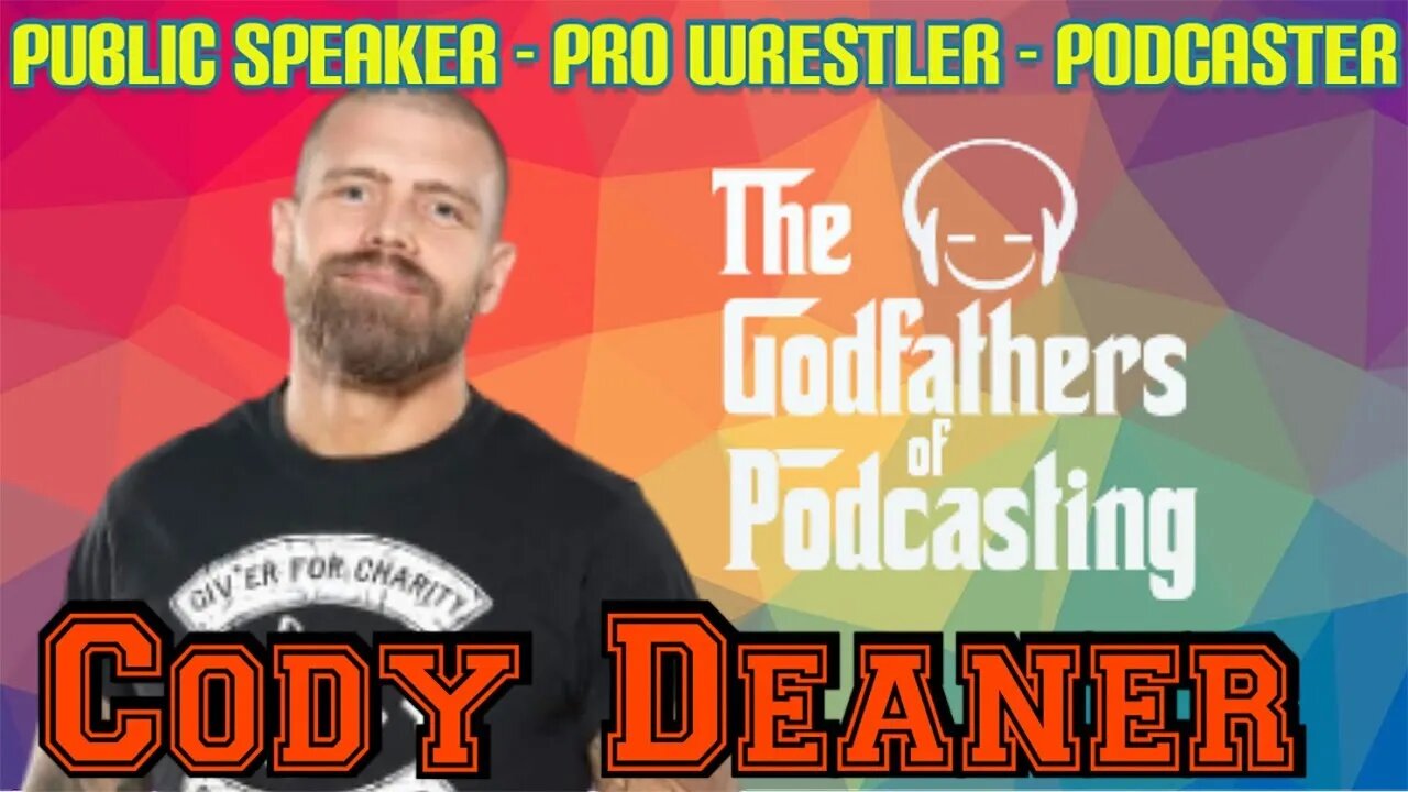 The Godfathers Of Podcasting with Guest Cody Deaner 08 24 2023