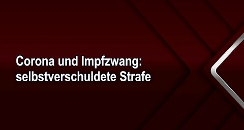 Corona und Impfzwang: selbstverschuldete Strafe