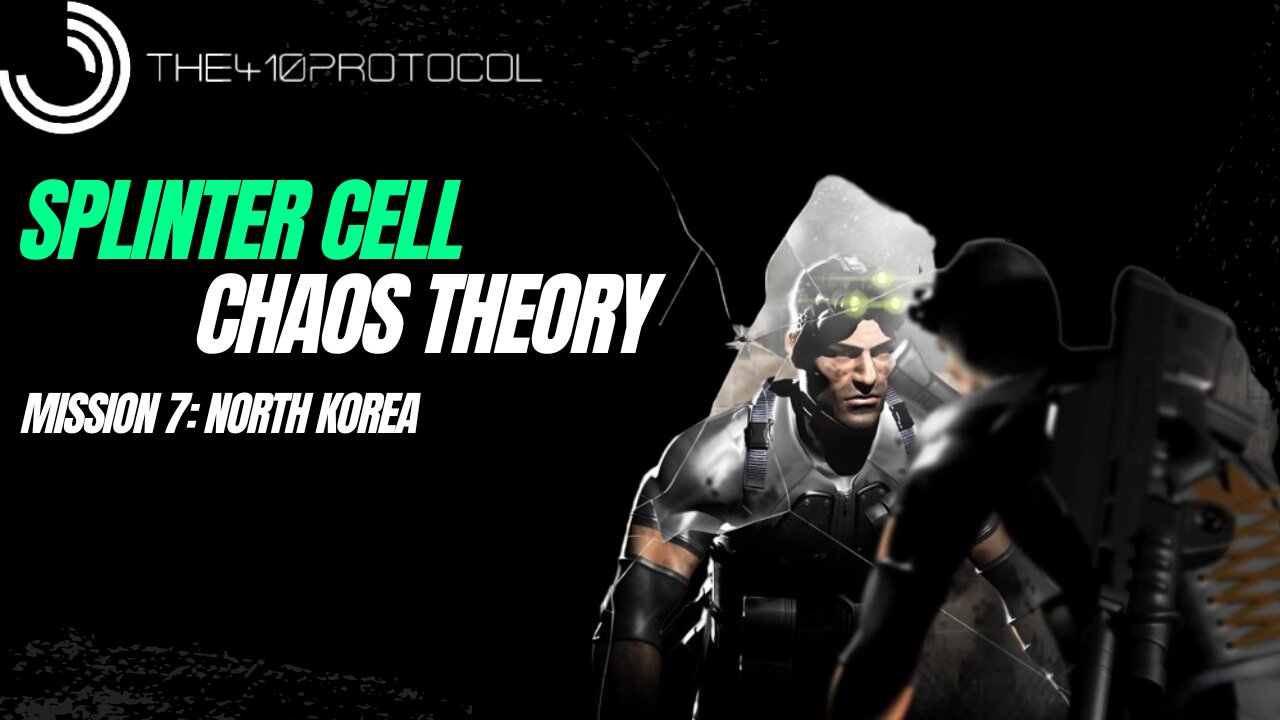 Splinter Cell - Chaos Theory (Mission 7: North Korea)