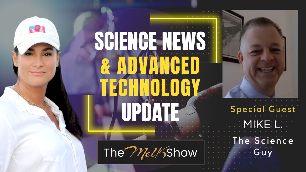 Mel K & Mike L The Science Guy | Science News & Advanced Technology Update | 1-13-23