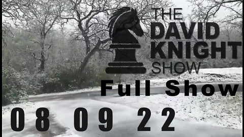 DAVID KNIGHT (Full Show) - 08_09_22 Tuesday
