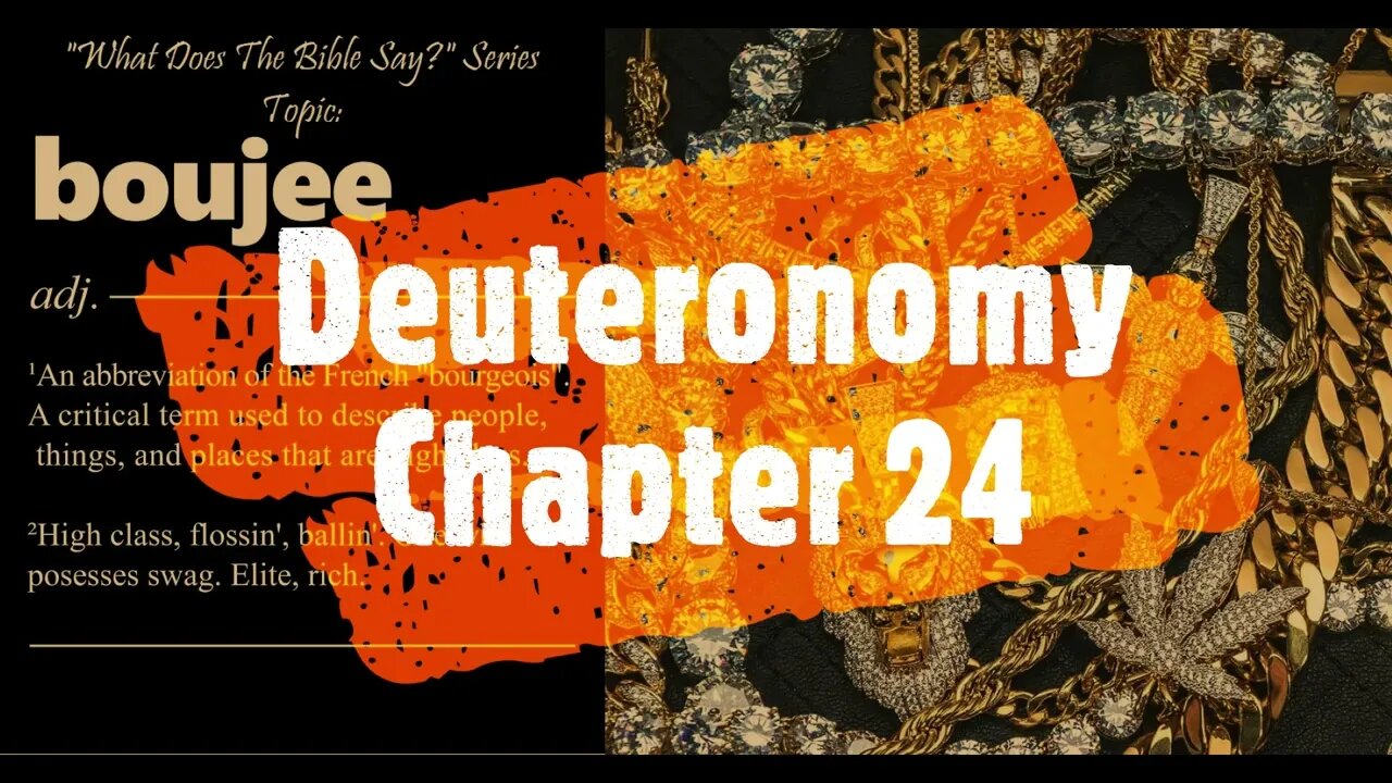 "What Does The Bible Say?" Series - Topic: Boujee, Part 41: Deuteronomy 24