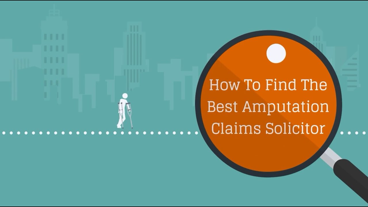 How To Find The Best Amputation Claims Solicitor