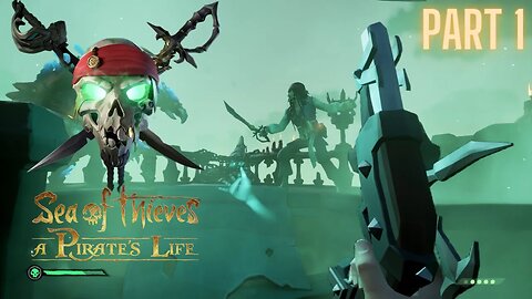 Sea of Thieves - A Pirates Life - Part 1