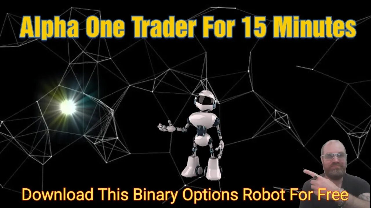 Alpha One Trader a Free Binary Options Robot For 15 Minutes