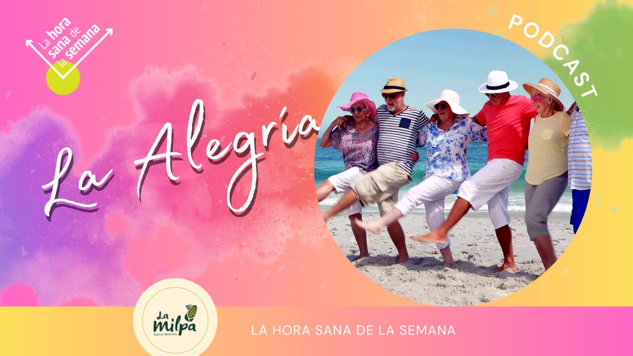 La Alegría - Refuerza el sistema inmune, protege el corazón y alarga la vida