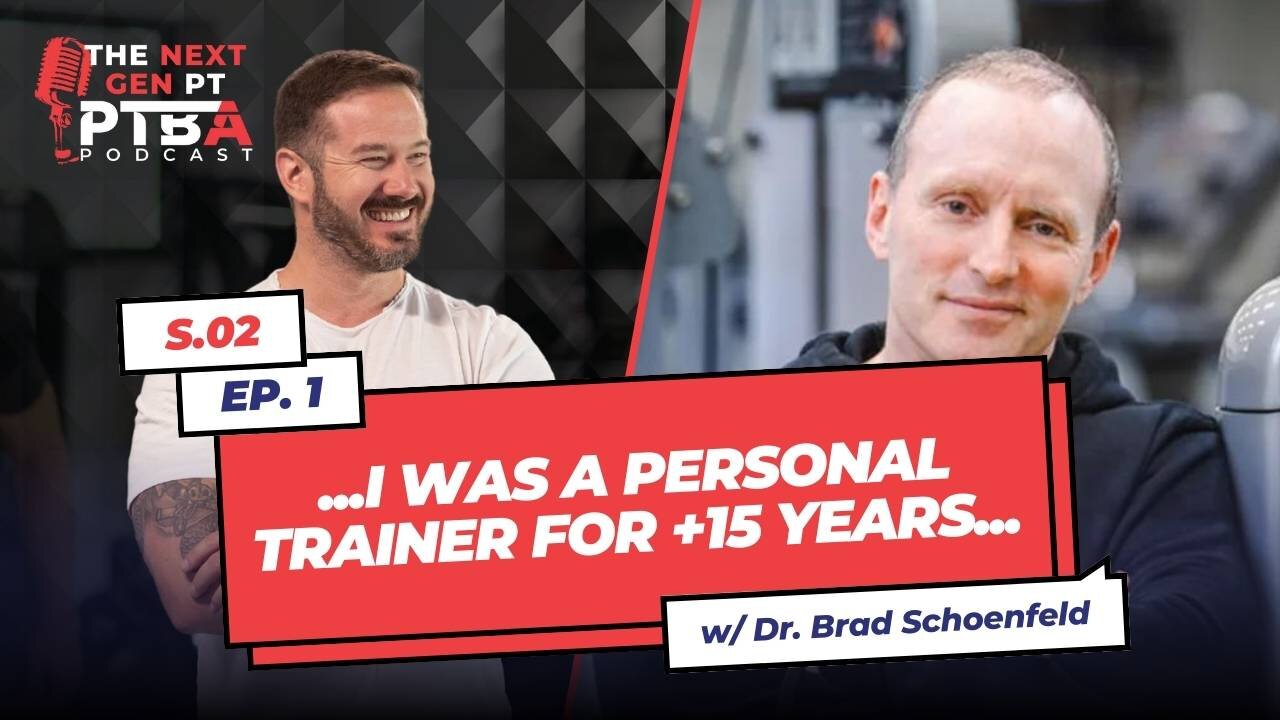 Brad Schoenfeld: His inspiring journey & busting fitness myths | The Next Gen PT | PTBA