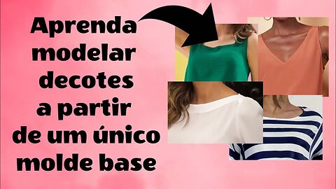 Aprenda Modelar Decotes a Partir de um Único Molde Base