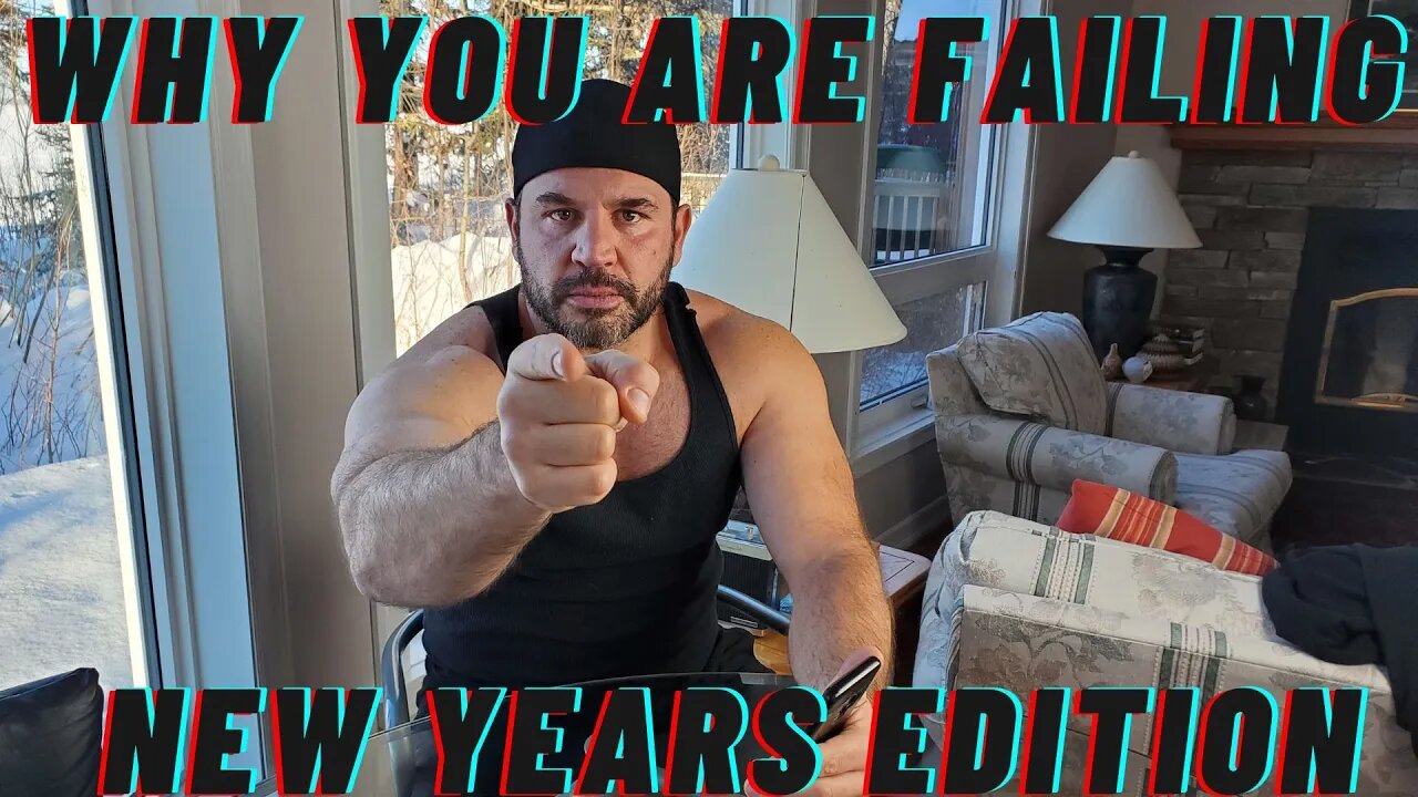 Why You Are Failing - New Years Edition