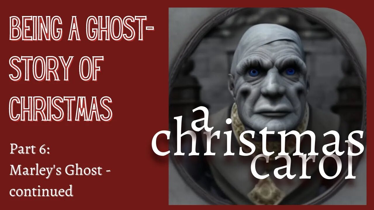 A Christmas Carol - Part 6 - Marley's Ghost (Read All About It)