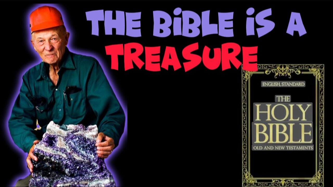 Bible is a Treasure and We Must Dig Deep into God's Word