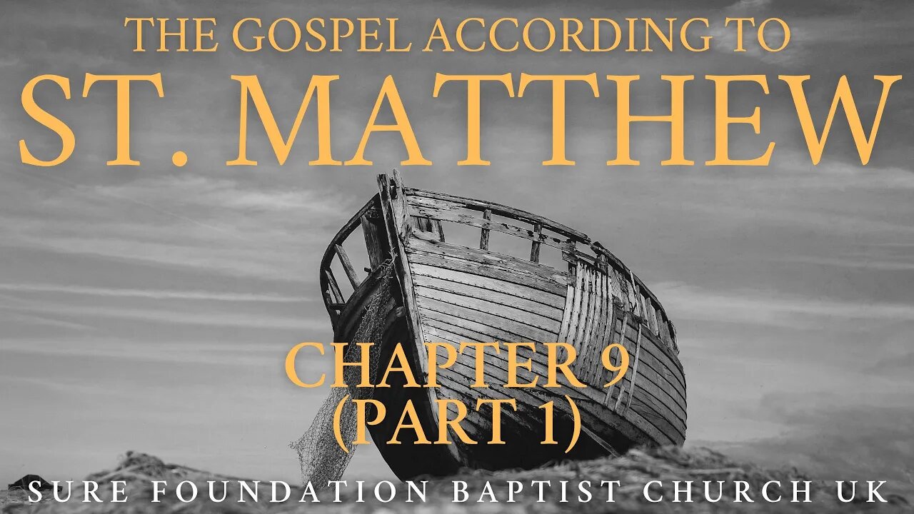 Matthew 9 Part 1 (V1-17) | SFBCUK |