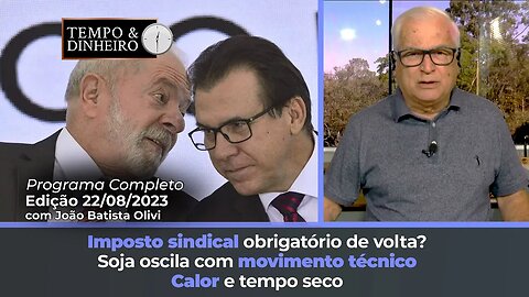 Soja oscila com movimento técnico. Calor e tempo seco. Imposto sindical obrigatório de volta?