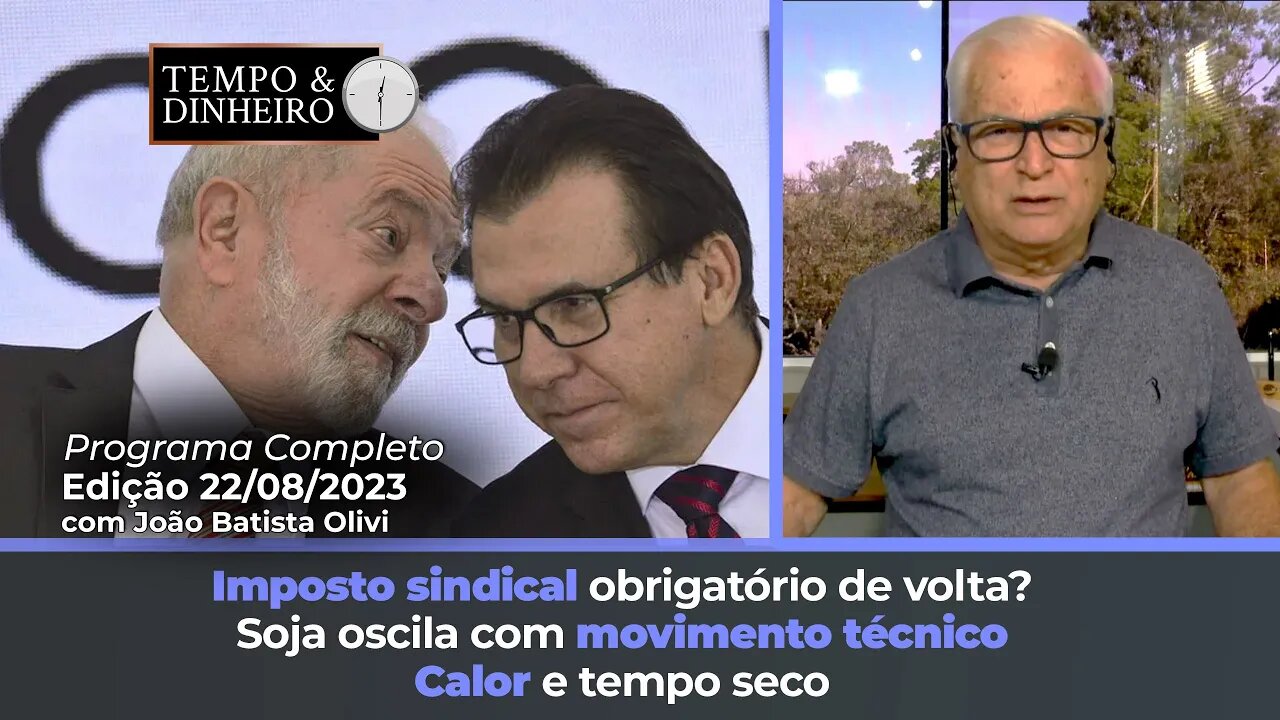 Soja oscila com movimento técnico. Calor e tempo seco. Imposto sindical obrigatório de volta?