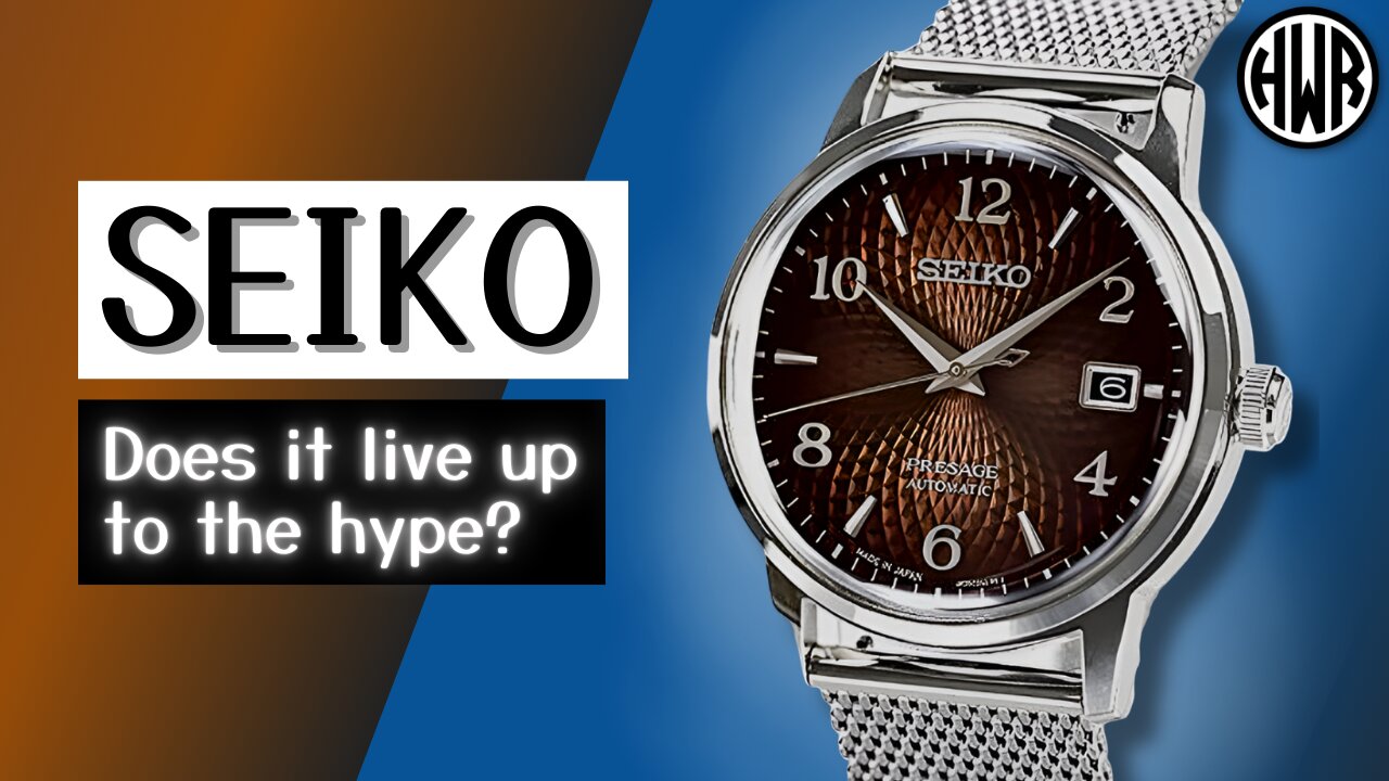 Is SEIKO Worth the Hype?
