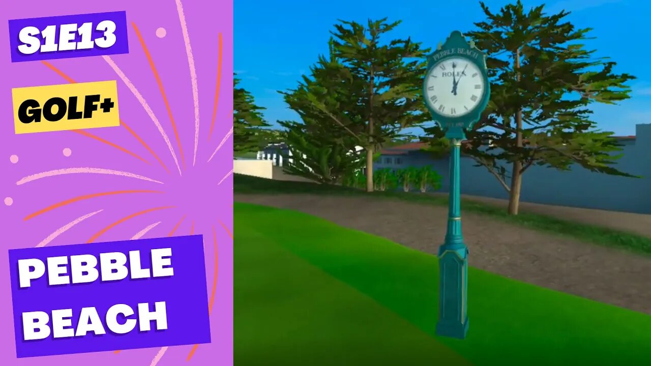 VR Golf+ Pebble Beach Front nine Let's Play S1 E13