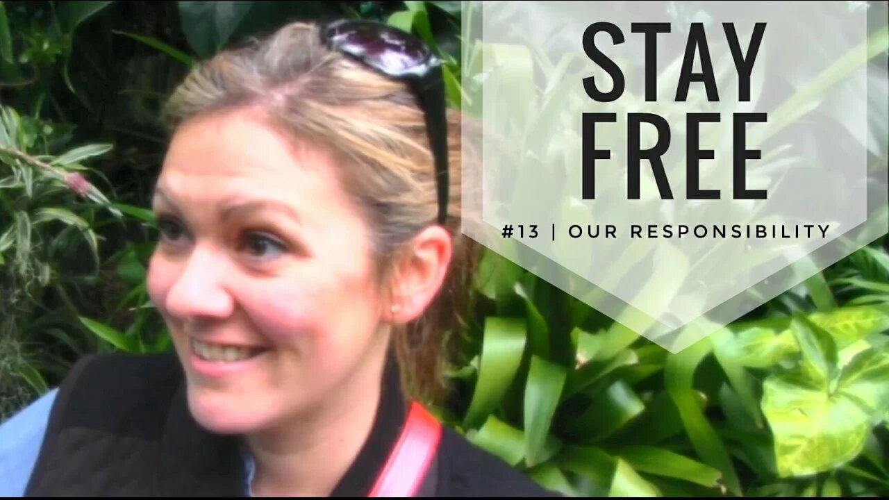 Stay Free #13 | Our Responsibility