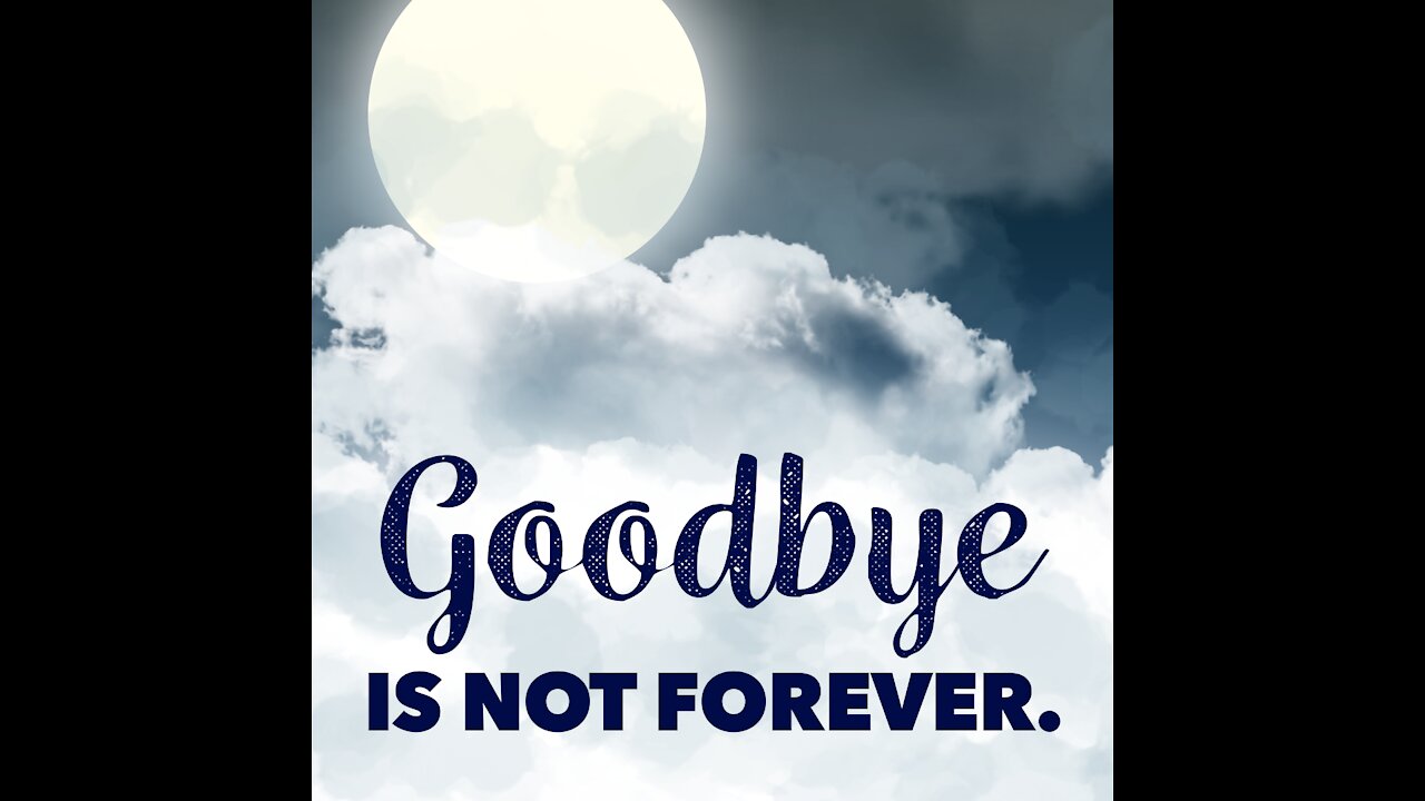 Goodbye Is Not Forever [GMG Originals]